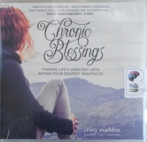 Chronic Blessings written by Cristy Maddox performed by Ali Cheff on Audio CD (Unabridged)